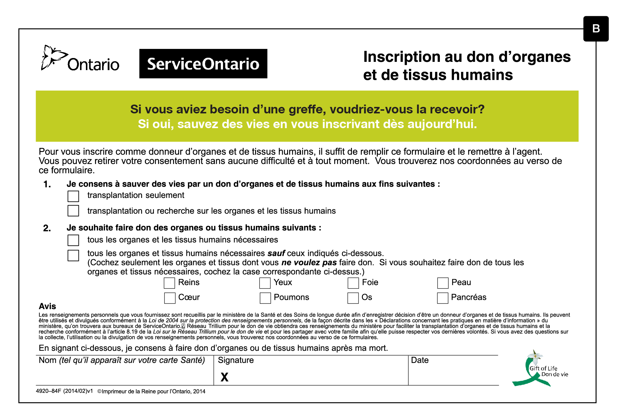 Image d’une demi-page du formulaire B d’inscription au don d’organes testé dans cet essai dans la condition 4. Le formulaire contient beaucoup moins de texte que celui précédemment utilisé par le Réseau Trillium pour le don de vie. Les seules informations demandées sur ce formulaire sont une indication du fait que la personne souhaite s’inscrire en tant que donneur pour une transplantation seulement ou pour des transplantations et recherches scientifiques et si elle souhaite faire don de tous ses organes et