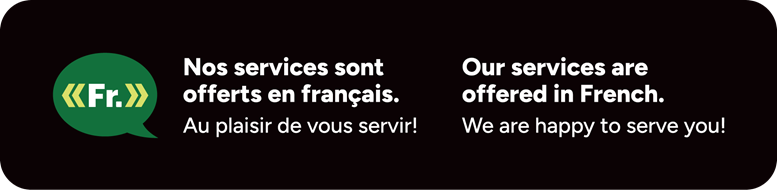 Graphic of the visual identifier displaying a bilingual message indicating that services are offered in French. The message reads: “Nos services sont offerts en français. Au plaisir de vous servir! / Our services are offered in French. We are happy to serve you!”, accompanied by a green speech‑bubble icon bearing the inscription “FR”.